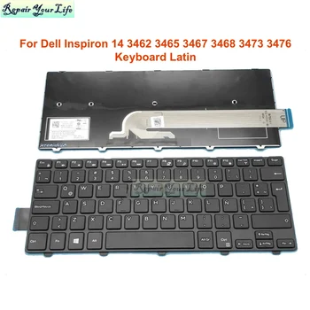 0TCKCW LA Латинска Клавиатура за Dell Inspiron 14 3462 3465 3467 3468 3473 3476 14-3000 3441 3442 3443 Клавиатурата на лаптопа е Подходящ за испански език