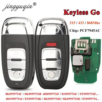 jingyuqin 315/433/868 Mhz pcf7945AC Чип Умно Дистанционно Кола Ключодържател За Audi A4 A5 A6L A7 A8 и Q5 Без ключ Go 754J 754D/H/F/C/B