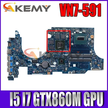 За Acer Aspire VN7-591 VN7-591G дънна Платка на лаптоп дънна платка VN7-591G 14206-1 дънна платка процесор I5 I7 GPU GTX860M