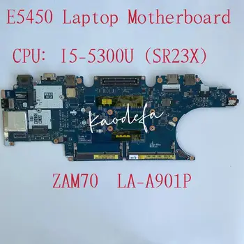 За лаптоп Dell Latitude E5450 дънна Платка с процесор I5-5300U CN-0C7K68 C7K68 ZAM70 LA-A901P DDR3L дънната Платка