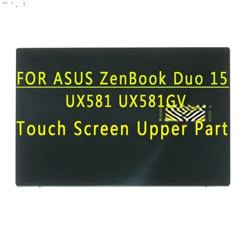 Оригинален 15.6-инчов UHD 3840X2160 IPS За ASUS ZenBook Duo 15 UX581 UX581g UX581GV OLED-дисплей със Сензорен екран В Събирането на